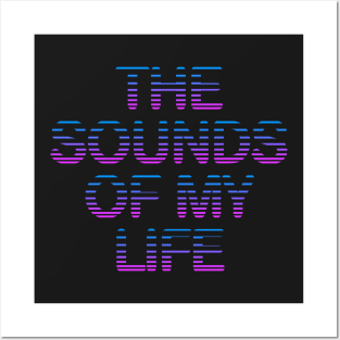 The sounds of my life Posters and Art